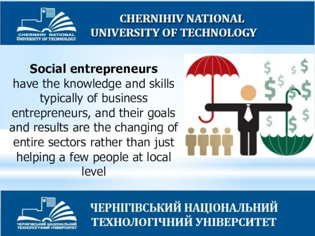Social entrepreneurs have the knowledge and skills typically of business