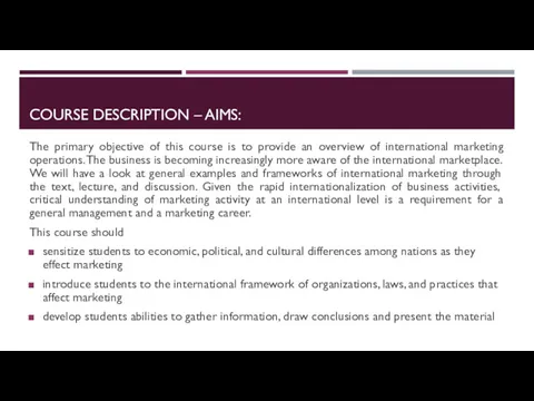 COURSE DESCRIPTION – AIMS: The primary objective of this course