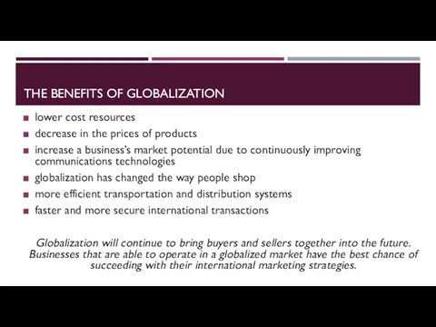 THE BENEFITS OF GLOBALIZATION lower cost resources decrease in the