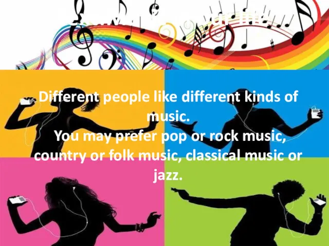 Text:Music in our life Different people like different kinds of