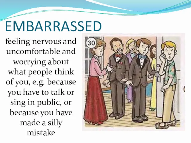 EMBARRASSED feeling nervous and uncomfortable and worrying about what people