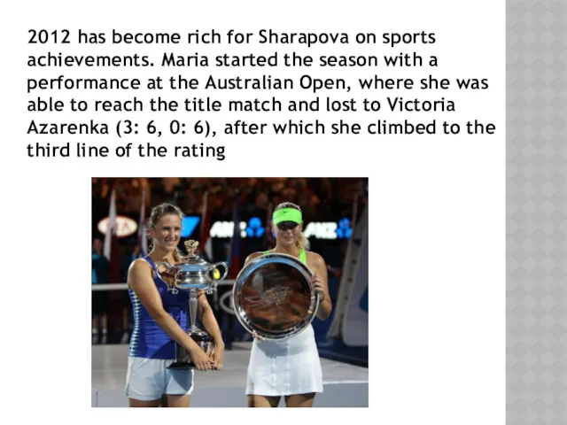 2012 has become rich for Sharapova on sports achievements. Maria