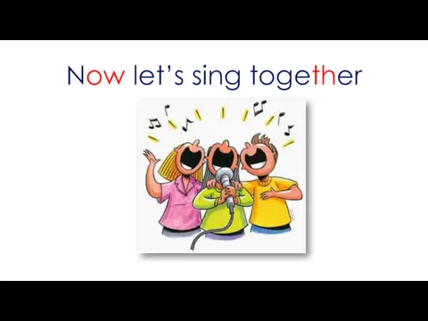 Now let’s sing together