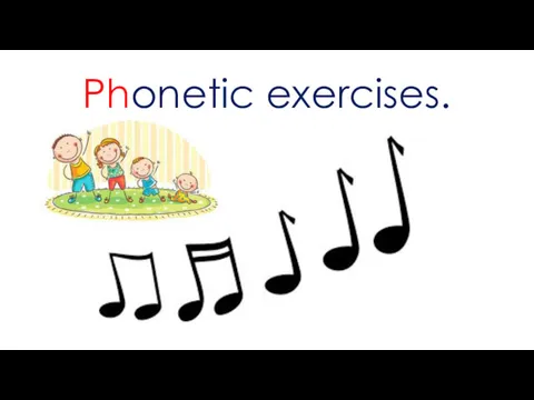 Phonetic exercises.