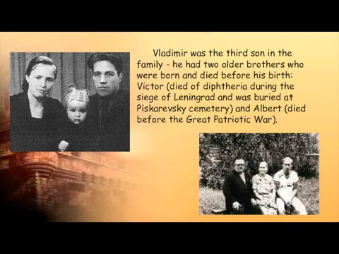 Vladimir was the third son in the family - he