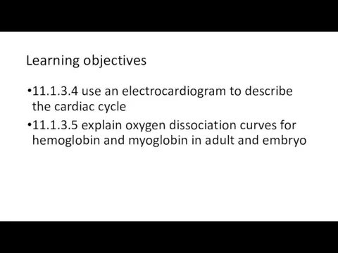 Learning objectives 11.1.3.4 use an electrocardiogram to describe the cardiac