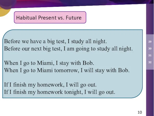Habitual Present vs. Future Before we have a big test,