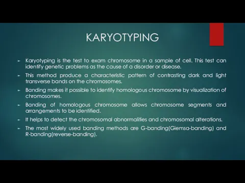 KARYOTYPING Karyotyping is the test to exam chromosome in a