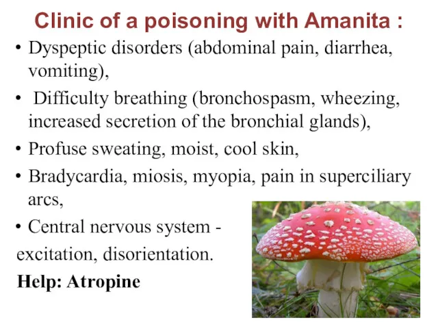 Clinic of a poisoning with Amanita : Dyspeptic disorders (abdominal