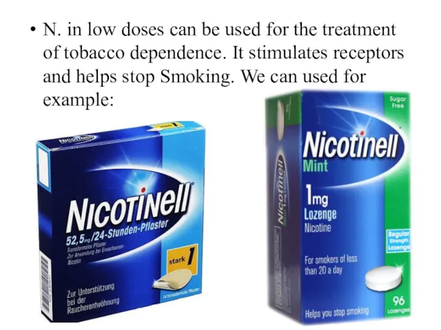 N. in low doses can be used for the treatment