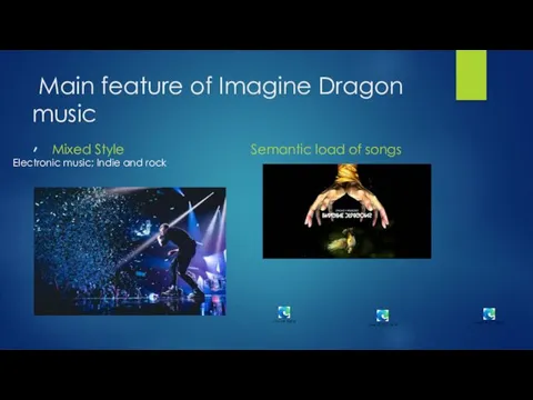 Main feature of Imagine Dragon music , Mixed Style Electronic