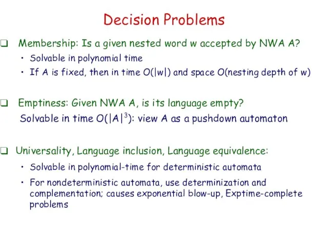 Decision Problems Membership: Is a given nested word w accepted by NWA A?