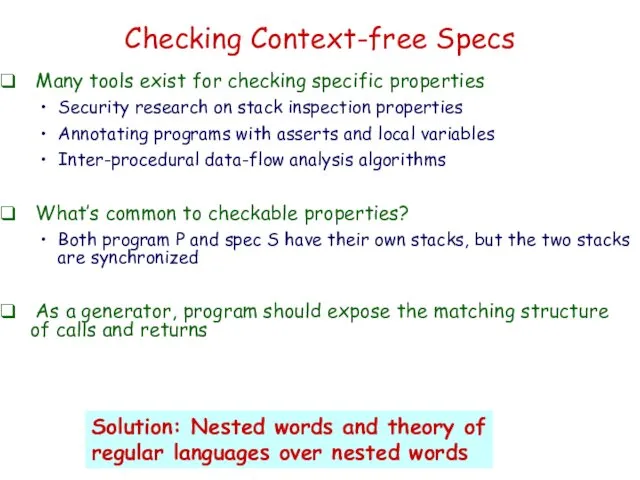Checking Context-free Specs Many tools exist for checking specific properties Security research on