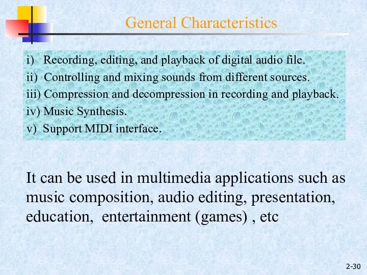 2- General Characteristics It can be used in multimedia applications