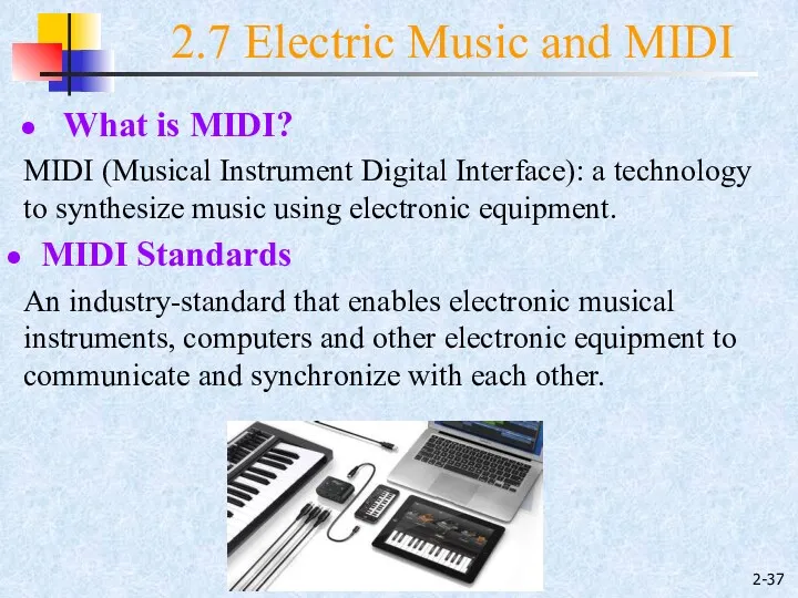 2- What is MIDI? MIDI (Musical Instrument Digital Interface): a