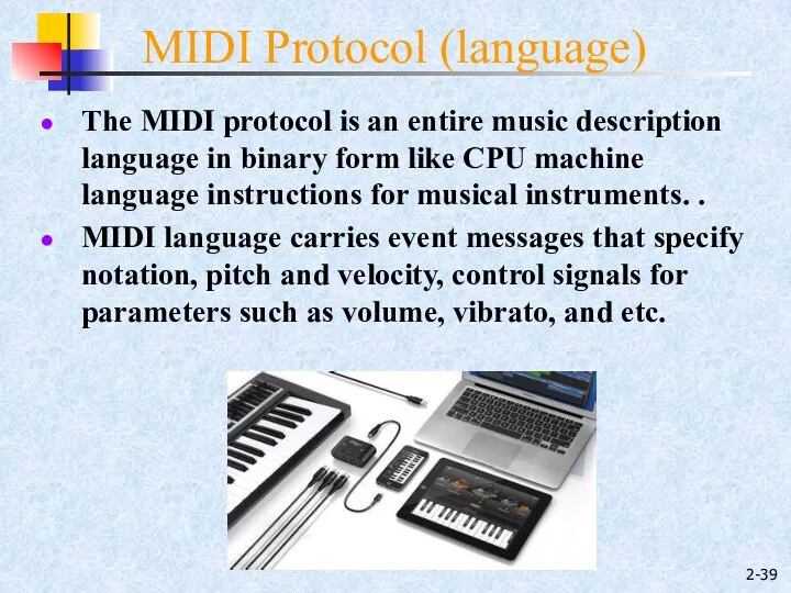 2- The MIDI protocol is an entire music description language