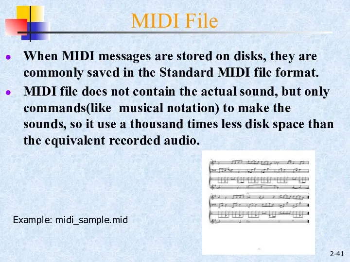 2- When MIDI messages are stored on disks, they are