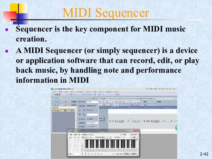 2- Sequencer is the key component for MIDI music creation.