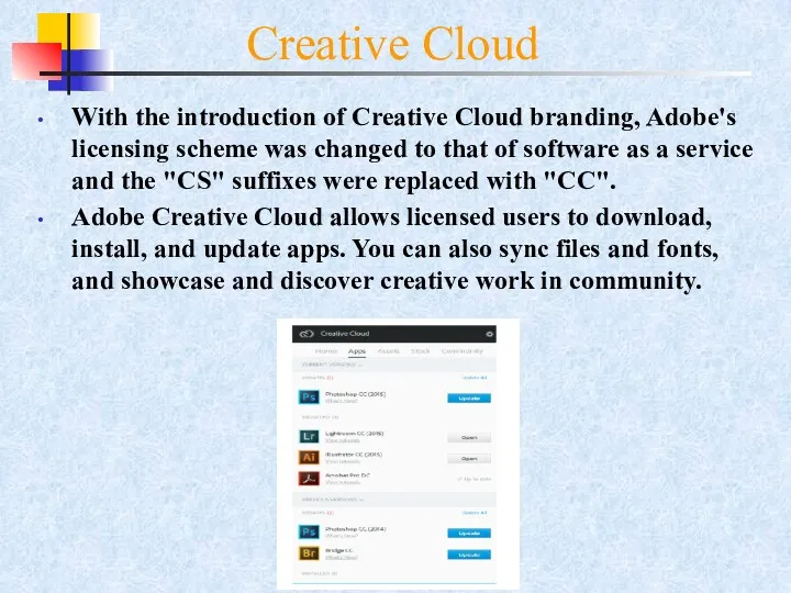 Creative Cloud With the introduction of Creative Cloud branding, Adobe's