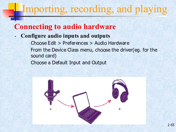 2- Importing, recording, and playing Connecting to audio hardware Configure