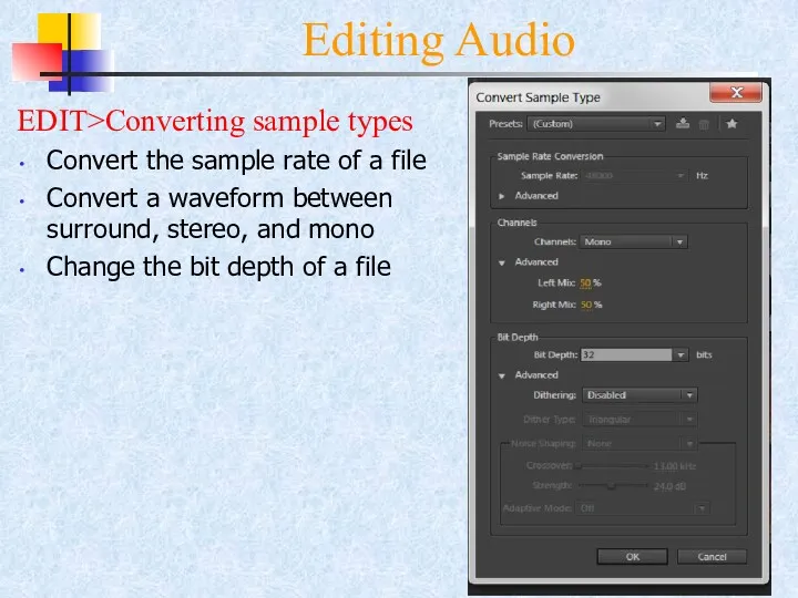 Editing Audio EDIT>Converting sample types Convert the sample rate of