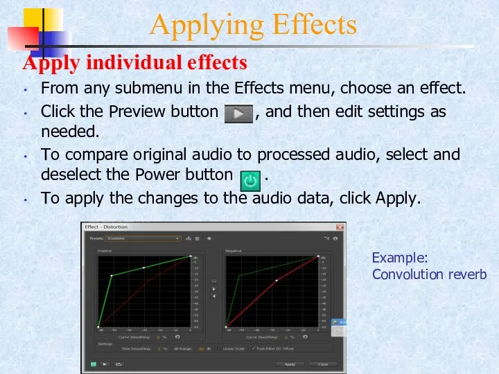 Applying Effects Apply individual effects From any submenu in the