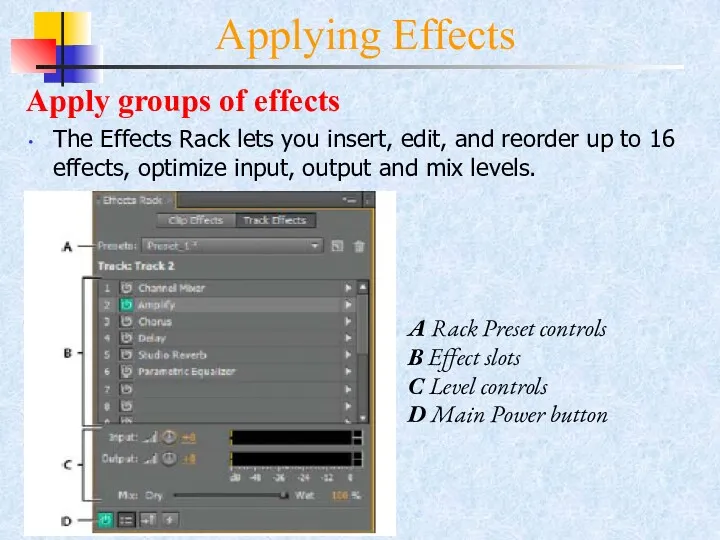 Applying Effects Apply groups of effects The Effects Rack lets