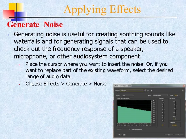 Applying Effects Generate Noise Generating noise is useful for creating