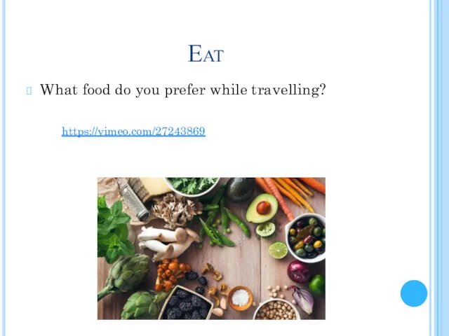 Eat What food do you prefer while travelling? https://vimeo.com/27243869