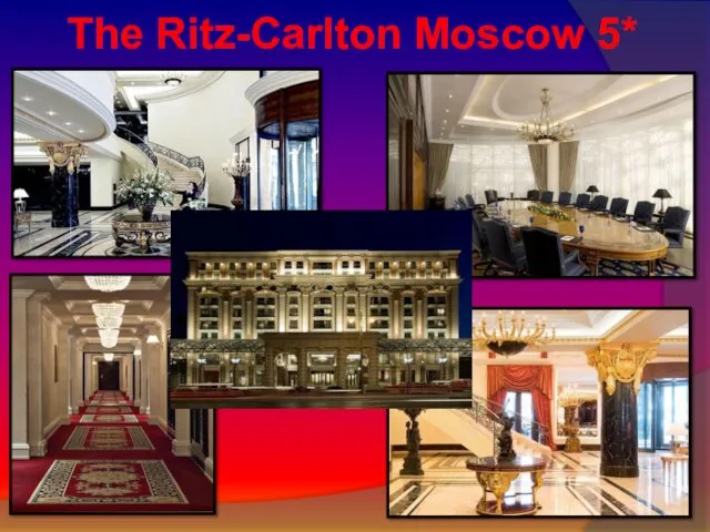 The Ritz-Carlton Moscow 5*