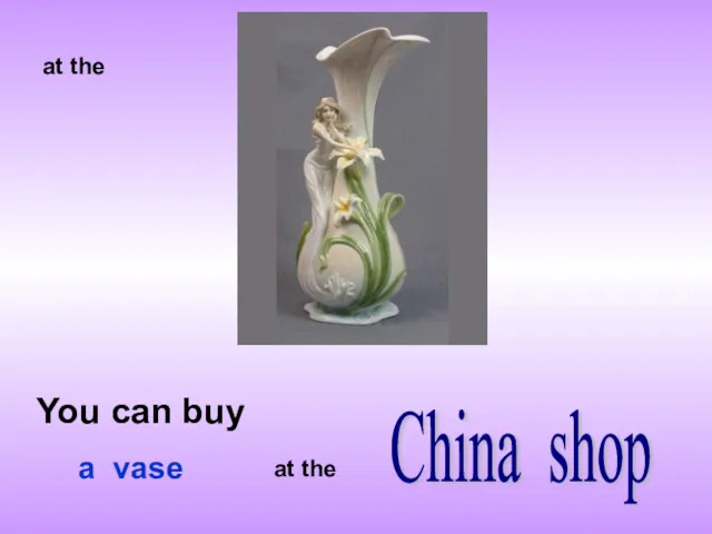 at the You can buy China shop at the a vase
