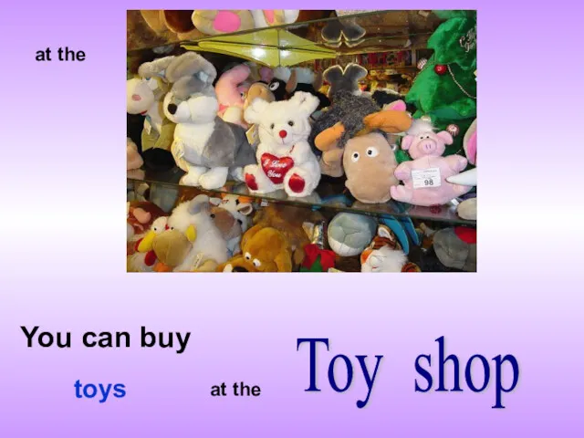at the You can buy Toy shop at the toys