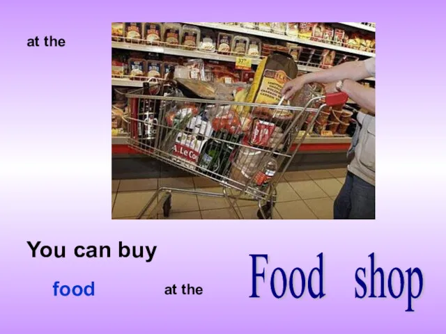 at the You can buy Food shop at the food