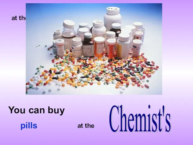 at the You can buy Chemist's at the pills