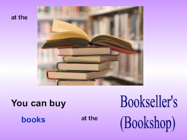 at the You can buy Bookseller's (Bookshop) at the books