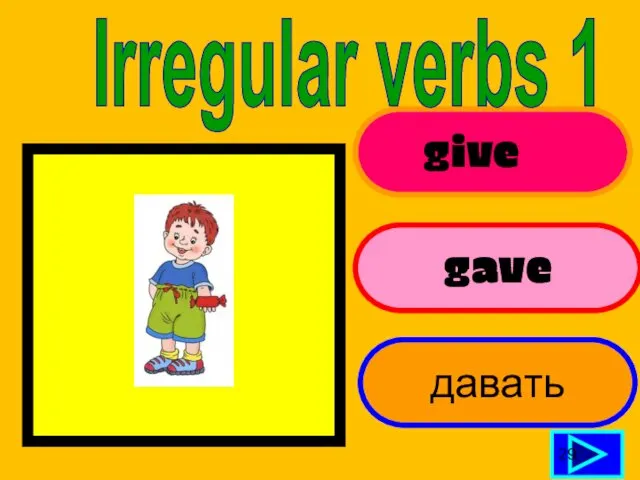 give gave давать 29 Irregular verbs 1