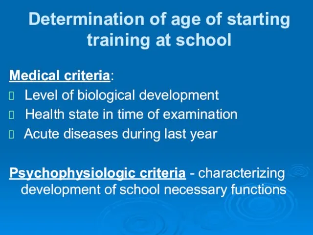 Determination of age of starting training at school Medical criteria: