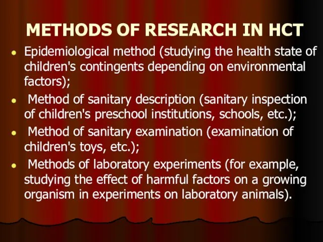 METHODS OF RESEARCH IN HCT Epidemiological method (studying the health