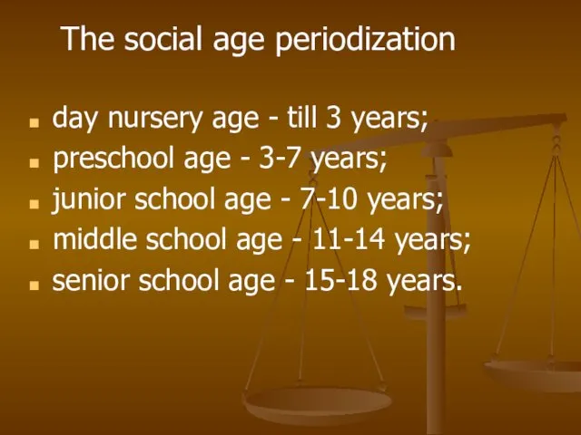 The social age periodization day nursery age - till 3