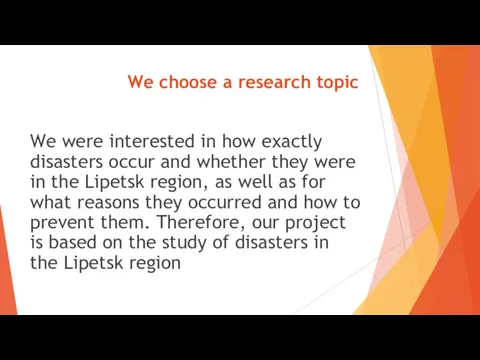 We choose a research topic We were interested in how