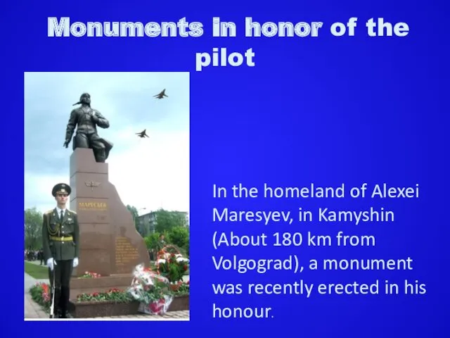 Monuments in honor of the pilot In the homeland of