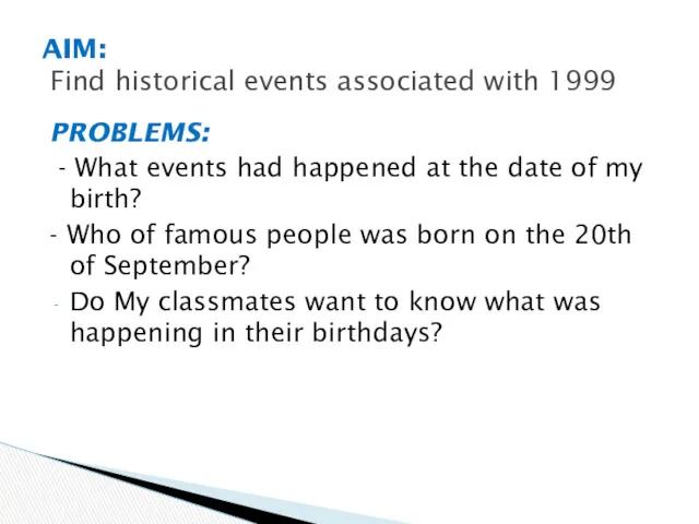 PROBLEMS: - What events had happened at the date of