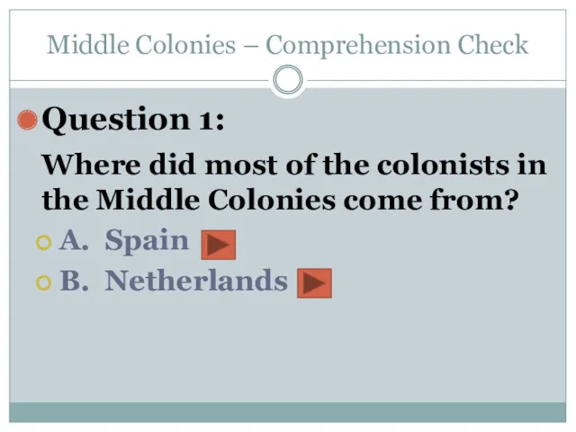 Middle Colonies – Comprehension Check Question 1: Where did most of the colonists