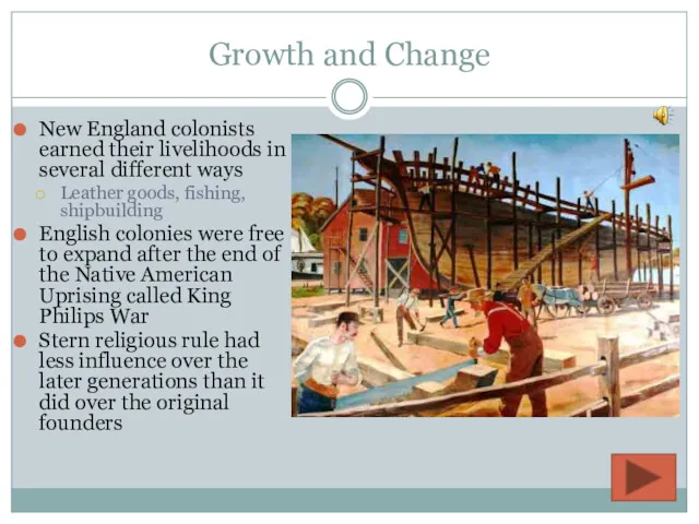 Growth and Change New England colonists earned their livelihoods in several different ways