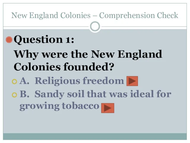 New England Colonies – Comprehension Check Question 1: Why were the New England