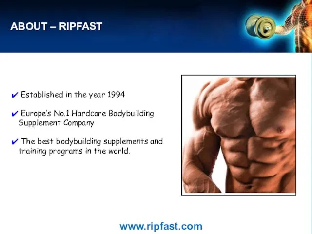 ABOUT – RIPFAST Established in the year 1994 Europe’s No.1