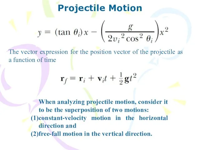 Projectile Motion The vector expression for the position vector of