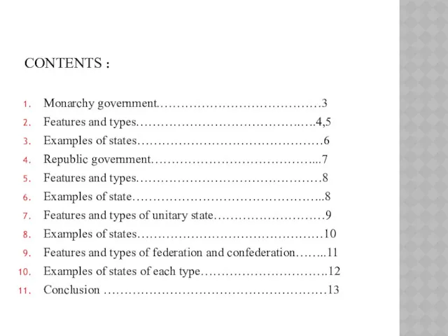 CONTENTS : Monarchy government.…………………………………3 Features and types………………………………….….4,5 Examples of states………………………………………6