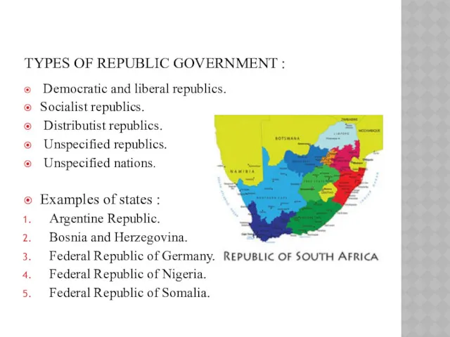 TYPES OF REPUBLIC GOVERNMENT : Democratic and liberal republics. Socialist