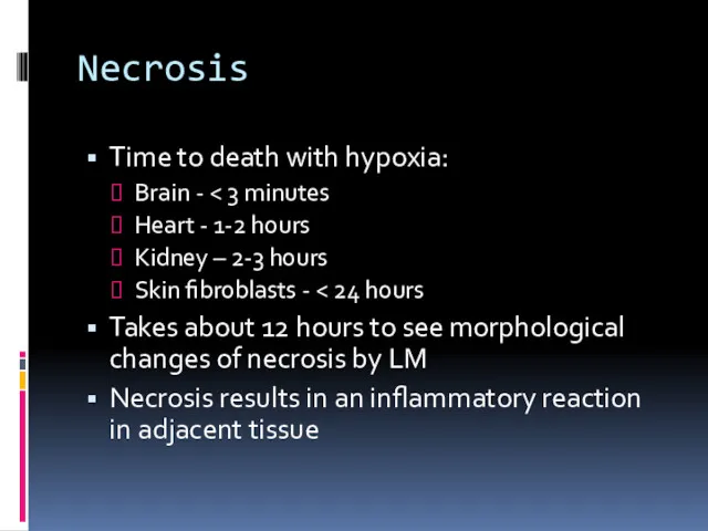 Necrosis Time to death with hypoxia: Brain - Heart -